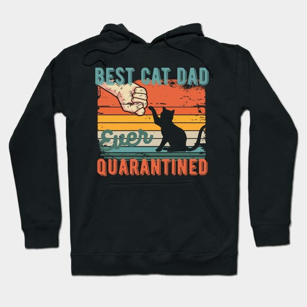 Best cat dad ever quarantined fathers day gifts 2020 quarantined Hoodie by Gaming champion